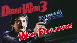 Death Wish 3 - Wish Fulfillment