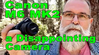 Canon M6 MK2 a Disappointing camera - IN ENGLISH