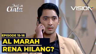 RENA HILANG, ALDEBARAN MARAH BESAR! | Ikatan Cinta Episode 15-16