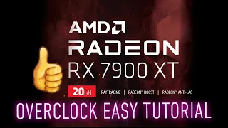 RADEON RX 7900 XT OVERCLOCK EASY TUTORIAL 👍🏻🔥