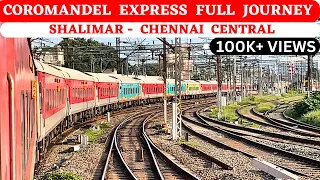Coromandel Express Full Journey | Kolkata Shalimar to Chennai Central