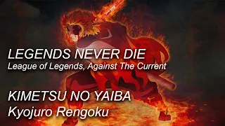 Legends Never Die - Kimetsu No Yaiba - Kyojuro Rengoku - AMV