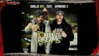 Soulja Boy Feat. Spinning 9 - Big Dreams