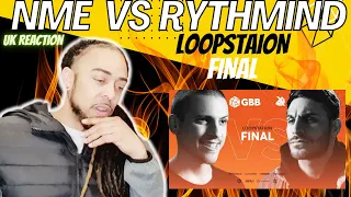 WOW!!! NME vs RYTHMIND | Grand Beatbox Battle 2019 | LOOPSTATION Final [UK REACTION]