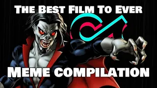 The Greatest Film Ever… | Morbius Meme Compilation