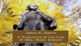 Narrative of the Life of Mrs. Mary Jemison | James E. Seaver | *Non-fiction | Audio Book | 3/3