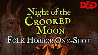 Night of the Crooked Moon - A Folk Horror One Shot | Halloween D&D