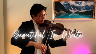 Beautiful In White, Violin cover by Z