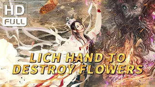 【ENG SUB】Lich Hand to Destroy Flowers | Costume Drama/Fantasy | Chinese Online Movie Channel