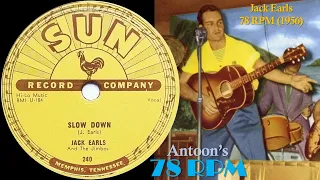 Jack Earls | Slow Down | Sun 78 rpm | 1956 USA