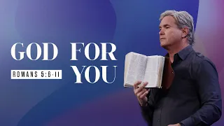 God For You - Part 1 (Romans 5:6-11)