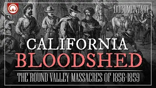 The Round Valley Massacre: California Bloodshed | Wild West Documentary