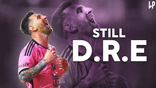 Lionel Messi ► STILL D.R.E • ft. Dr. Dre & Snoop Dogg | Skills & Goals 2024ᴴᴰ