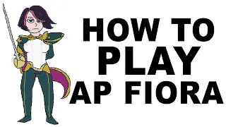 A Glorious Guide on How to Play AP Fiora