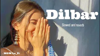 Dilbar - (slowed+Reverb) song | midnight chill music | dilbar dilbar lofi Song MGM LO_FI