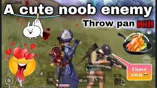 A cute noob enemy | throw pan kill | PUBG funny moments