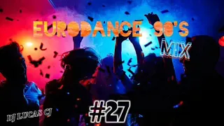 EURODANCE 90's MIX #27 DJ LUCAS CJ