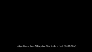 Takkyu Ishino -Live At Mayday 2002 Culture Flash (30.04.2002)