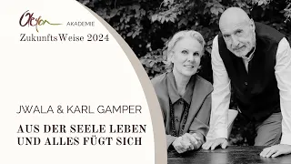 JWALA & KARL GAMPER: Je mehr ich ganz ICH bin, desto mehr bin ich WIR