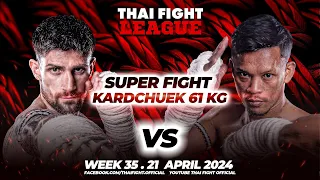 Fabio Loisi VS Maliki Bin Che | SUPER FIGHT KARD CHUEK | THAI FIGHT LEAGUE #35