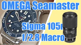 Sigma 105mm f/2.8 Macro - Lens review - 4K - Omega Seamaster Diver 300