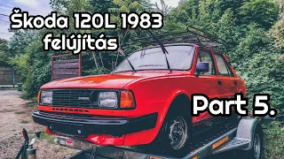 Skoda 120l felújítás | Part 5.