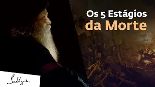 Revelando Segredos: Os 5 Estágios da Morte | Sadhguru Português