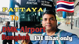 Pattaya City to DMK Airport Bangkok By AC Bus only 131 Bhat only||
