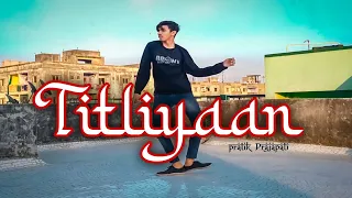 Titliaan | Harrdy Sandhu, Sargun Mehta,Afsana Khan | Dance Choreography | Pratik Prajapati #trending