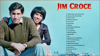 Jim Croce Greatest Hits Full Album 2021 - The Best Songs Of Jim Croce 2021 Playlist
