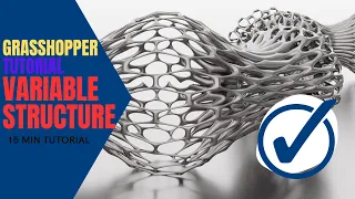 Grasshopper Tutorial:Crafting a Variable  Organic Tubular Structure with Dynamic Structural Elements