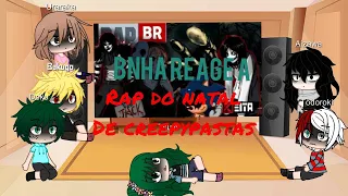 Bnha reage a rap do Natal de Creepypastas(especial de natal)