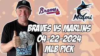 Atlanta Braves vs Miami Marlins 4/22/24 MLB Pick & Prediction | MLB Betting Tips
