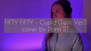 FIFTY FIFTY - Cupid (Twin. Version). Cover by Darin ST