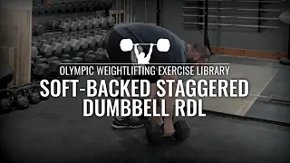 Soft-Backed Staggered Dumbbell RDL | Olympic Weightlifting Exercise Library