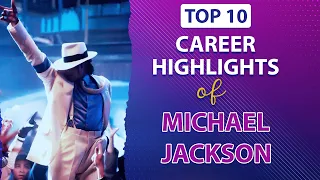 Top 10 Career Highlights of Michael Jackson | MJ Forever