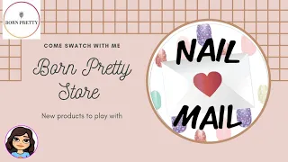 Born Pretty Store New Items Come Swatch With Me!