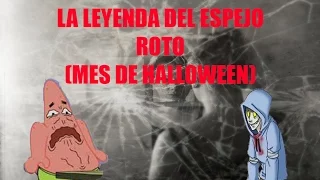 La leyenda del espejo roto (Mes de Halloween)