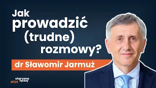 Jak prowadzić rozmowy, żeby zbliżały, a nie oddalały? | dr Sławomir Jarmuż