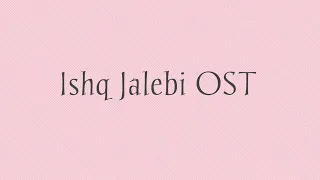 Ishq Jalebi OST (Lyrics Video)