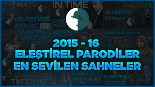 Eleştirel Parodiler - En Sevilen Sahneler 2015 - 2016