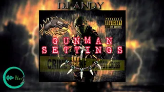 GUNMAN SETTINGS 🔫😈 Mix ( Trinibad, Danchall ) || DJ Andy