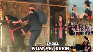 NOM PEJ XEEM EP362 (Hmong New Movie)