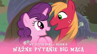 My Little Pony - Sezon 9 Odcinek 23 - Ważne pytanie Big Maca