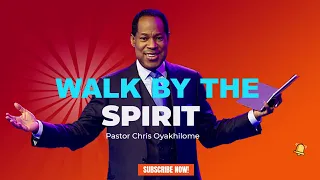 WALK BY THE SPIRIT  | PASTOR CHRIS OYAKHILOME DSC.DD ( MUST WATCH )#PastorChris #Christianity #Faith