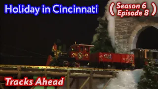 Holiday in Cincinnati - Tracks Ahead (S6|E8)