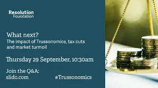 What next? The impact of Trussonomics, tax cuts and market turmoil