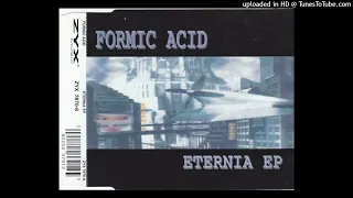 Formic Acid - Eternia (Video Edit)