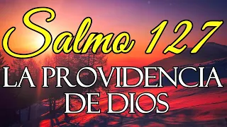 Salmo 127 |  La providencia de Dios