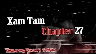 Xam Tam ( Chapter27 ) 6/11/2023